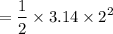 $=\frac{1}{2} \times 3 .14 \times 2^2