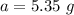 a=5.35\ g