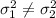 \sigma^2_1 \neq \sigma^2_2