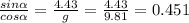 \frac{sin\alpha}{cos\alpha} = \frac{4.43}{g} = \frac{4.43}{9.81} = 0.451