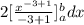 2[ \frac{x^{-3+1} }{-3+1}]^{b}_a   dx