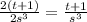 \frac{2(t+1)}{2 s^{3}}=\frac{t+1}{s^{3}}