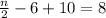 \frac{n}{2}-6+10=8