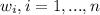 w_i , i=1,...,n