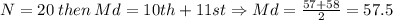 N=20 \:then\: Md=10th+11st \Rightarrow Md=\frac{57+58}{2}= 57.5