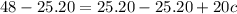 48-25.20=25.20-25.20+20c