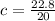 c=\frac{22.8}{20}