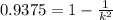 0.9375 = 1- \frac{1}{k^2}