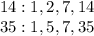 14: 1,2,7,14\\35: 1,5,7,35