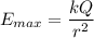 E_{max}=\dfrac{kQ}{r^2}