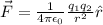 \vec{F} = \frac{1}{4\pi\epsilon_0}\frac{q_1q_2}{r^2}\^r