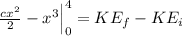 \frac{cx^2}{2} -x^3 \Big|_0^4 = KE_f - KE_i