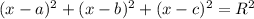(x-a)^2+(x-b)^2+(x-c)^2=R^2