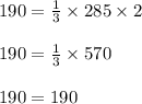 190 = \frac{1}{3} \times 285 \times 2\\\\190 = \frac{1}{3} \times 570\\\\190 = 190