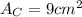 A_C=9 cm^2