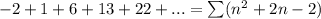 -2+1+6+13+22+...=\sum(n^2+2n-2)