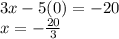 3x-5(0)=-20\\x=-\frac{20}{3}