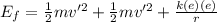 E_f=\frac{1}{2}mv'^2+\frac{1}{2}mv'^2+\frac{k(e)(e)}{r}