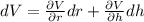 dV=\frac{\partial V }{\partial r}dr+ \frac{\partial V }{\partial h}dh