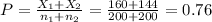 P=\frac{X_{1}+X_{2}}{n_{1}+n_{2}} =\frac{160+144}{200+200}= 0.76