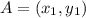 A = (x_{1}, y_{1})