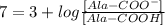 7 = 3 + log \frac{[Ala-COO^{-}  ]}{[Ala-COOH]}