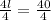 \frac{4l}{4} =  \frac{40}{4}