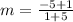 m=\frac{-5+1}{1+5}