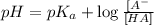 pH=pK_a+\log \frac{[A^-}{[HA]}