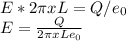 E*2\pi xL=Q/e_{0} \\E=\frac{Q}{2\pi xLe_{0}  }\\