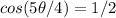 cos (5\theta/4) =1/2