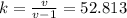 k=\frac{v}{v-1}= 52.813