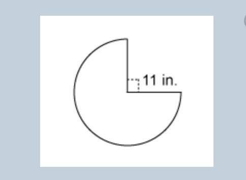 PLZ HELP ASAP This partial circle has a radius of 11 inches. What is the area of this figure? Use 3.
