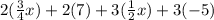 2(\frac{3}{4}x)+2(7)+3(\frac{1}{2}x)+3(-5)