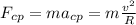 F_{cp}=ma_{cp}=m\frac{v^2}{R}