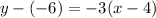 y - (-6) = -3(x-4)