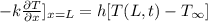 -k\frac{\partial T}{\partial x}]_{x=L}=h[T(L,t)-T_{\infty}]