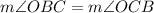 m\angle OBC=m\angle OCB