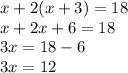 x+2(x+3)=18\\x+2x+6=18\\3x=18-6\\3x=12
