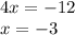 4x=-12\\x=-3