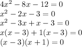 4x^{2}  - 8x - 12 = 0\\x^{2} - 2x - 3 = 0\\x^{2} - 3x + x - 3 = 0\\ x(x-3) + 1 (x-3) = 0\\(x-3)(x+1) = 0