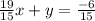 \frac{19}{15} x + y = \frac{-6}{15}