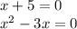 x+5=0\\x^2-3x=0