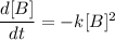 \dfrac{d[B]}{dt}=-k[B]^2