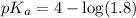 pK_a=4-\log (1.8)