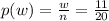 p(w)=\frac{w}{n}=\frac{11}{20}