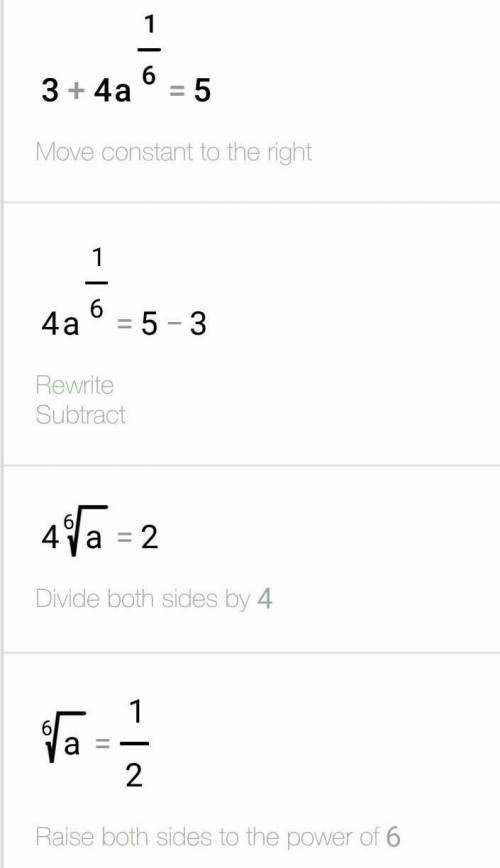 How do I Solve 3+4a^1/6 = 5 ??