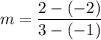 $m=\frac{2-(-2)}{3-(-1)}