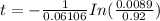 t = - \frac{1}{0.06106}In (\frac{0.0089}{0.92})