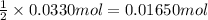 \frac{1}{2}\times 0.0330 mol=0.01650 mol